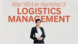Mini MBA in Maritime and Logistics Management