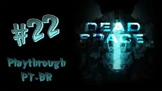 Dead Space 2 - Playthrough - Parte 22 - &Eacute; ISSO? J&Aacute; ERA?