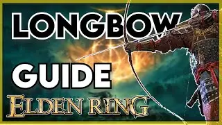 Longbow Guide | How to Get, Stat Scaling, Move Set, & Arrows | Elden Ring Guide