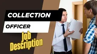Job description of Collection Officer - Role, Responsibilities & Skills