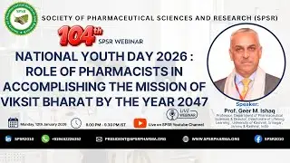104th SPSR Webinar on 'National Youth Day 2026 : Role of Pharmacists in accomplishing the mission