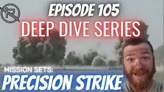 Deep Dive Series- Mission Sets: Precision Strike
