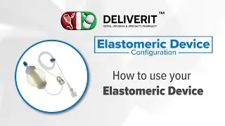 DeliverIt Infusion & Specialty: Elastomeric Device Training Video - English Version