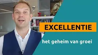 Excellentie: het geheim voor groei