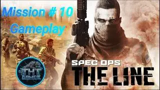 Spec Ops: The Line Mission 10 Gameplay Walkthrough FULL GAME [4K 60FPS PC ULTRA] - No Commentary