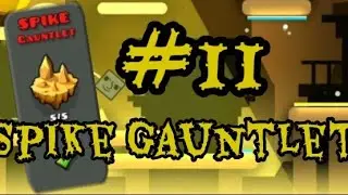 Geometry Dash #11| Spike Gauntlet (nivelele arata superb)