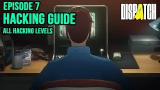 Ep7: All Hacking Levels in Dispatch Episode 7. Helpful for the H4ck3d by R0b3rt Achievement 💻
