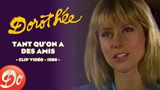 Dorothée - Tant qu'on a des amis | CLIP OFFICIEL - 1986