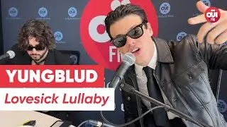 YUNGBLUD - Lovesick Lullaby (Live sur OÜI FM)