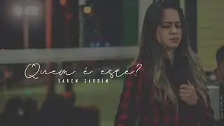 Quem é este? // Karem Cardim