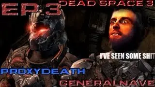 Co-op Let's Play Dead Space 3 - Episode 3 - ProxyDeath & GeneralNave