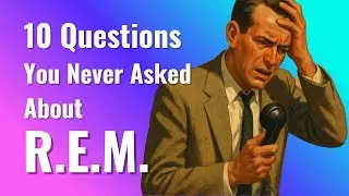 R.E.M. — 10 вопросов, которые вы никогда не задавали | Мы всё равно на них отвечаем