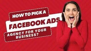 How To Pick A Facebook Ads Agency &ndash; Insider Tips & What To Look For!