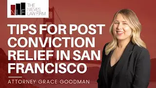 Tips for Post Conviction Relief in San Francisco | San Francisco Post Conviction Lawyers