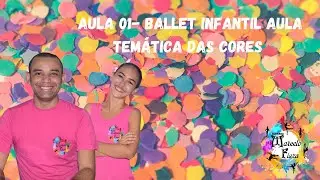 Aula 01- Ballet infantil aula tem&aacute;tica da cores