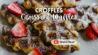 Croffles (Croissant Waffles)