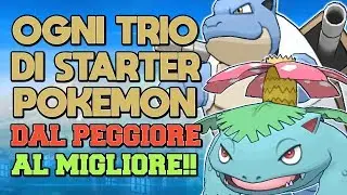 Ogni Trio Di Starter Nei Giochi Pokemon Dal Peggiore Al Migliore!!