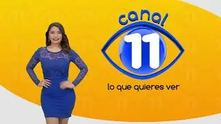 Canal 11 con la mejor programaci&oacute;n porque est&aacute; lo que quieres ver