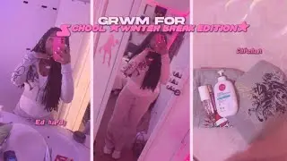 𝙂𝙍𝙒𝙈: 𝘽𝙖𝙘𝙠 𝙩𝙤 𝙎𝙘𝙝𝙤𝙤𝙡 𝘼𝙛𝙩𝙚𝙧 𝙒𝙞𝙣𝙩𝙚𝙧 𝘽𝙧𝙚𝙖𝙠 ☆ , ootd, girl talk, grwm, ect ☆