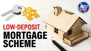 UK Government Launches Low-Deposit Mortgage Scheme | NTD UK News