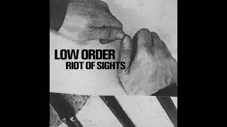 Low Order - Riot Of Sights [LOW003]
