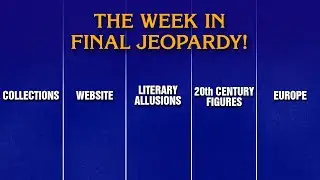 A Week in Final Jeopardy!: 6/23/25-6/27/25 | JEOPARDY!