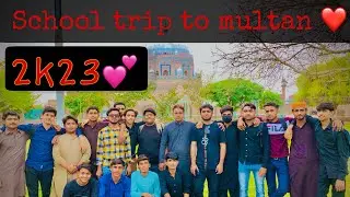 School trip to multan ❤️ | class fellowships | ashir adil vlogs