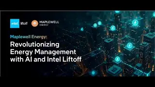 Enhancing Energy Efficiency with AI: Maplewell's Approach  | Intel Software