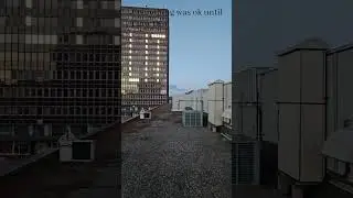 security came because I went up on the roof