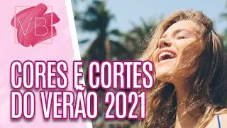 Tendências de cor e corte para o Verão 2021 - Você Bonita (10/11/20)