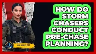 How Do Storm Chasers Conduct Pre-Chase Planning?