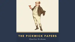 Chapter 28.27 & Chapter 29.1 - The Pickwick Papers