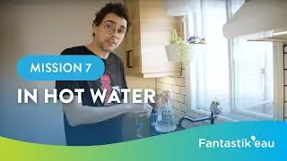 Fantastik'eau Mission #07:  &laquo;In Hot Water&raquo;  ENG