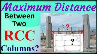 What are the Determining Cause of Distance Between RCC Columns ? Minimum & Maximum Distance