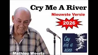 Cry Me A River - Mathieu Weerts 26 Januari 2026