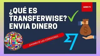 #TRANSFERWISE 💸: &iquest;Qu&eacute; es? C&oacute;mo Funciona | Ahorra y Env&iacute;a Dinero al Extranjero🌍 | #ADHEX
