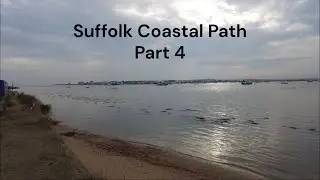 Walking the Suffolk Coastal Path Part 4