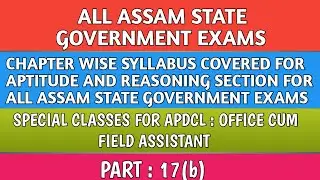 ASSAM POWER DISTRIBUTION COMPANY LIMITED (APDCL) || OFFICE CUM FIELD ASSISTANT || PART - 17(b)