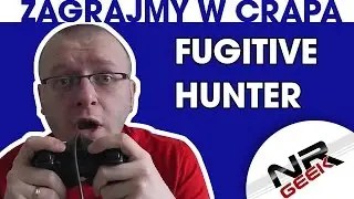 Zagrajmy w crapa #39 - Fugitive Hunter - War On Terror (Najgorsze gry wg NRGeeka)