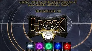HEX: Shards Of Fate Update Saturday - Episode 23