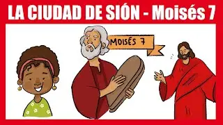 Moisés 7 | “El Señor llamó Sion a su pueblo” | Ven, Sígueme Primaria 2022