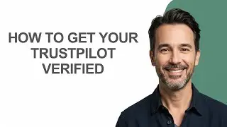 How to Get Your Trustpilot Verified - KevinHowTo