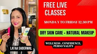 ✨Dry Skin Care (cream ) and Natural Makeup LIVE 🔴  @LataaSaberwal  #wellness #confidence #makeup 