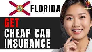 How to Get Cheap Car Insurance in Florida: Essential Tips for 2024