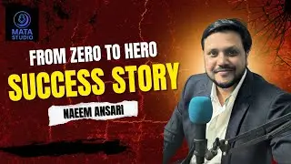 Success Story of Naeem Ansari | Business Development & Sales Strategies | MATA STUDIO