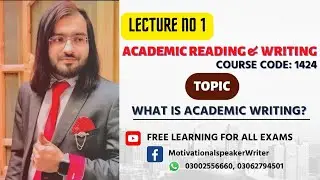 LECTURE NO 1 (ACADEMIC WRITING) Course Code 1424