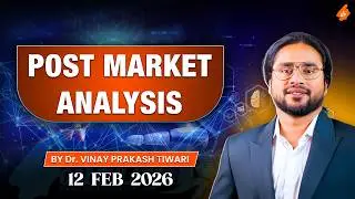 12 FEBRUARY 2026 THURSDAY | NIFTY50 POST MARKET ANALYSIS BY DR. VINAY PRAKASH TIWARI