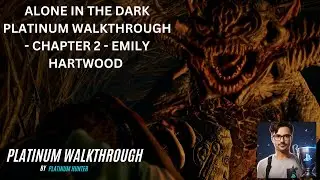 ALONE IN THE DARK PLATINUM WALKTHROUGH.   CHAPTER 2 -  EMILY HARTWOOD