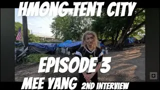 Hmong Tent City Episode 3 - Mee Yang (Interview 2)