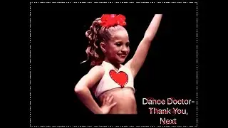 Dance Moms||Dance Doctor-Thank You, Next||Audio Swap